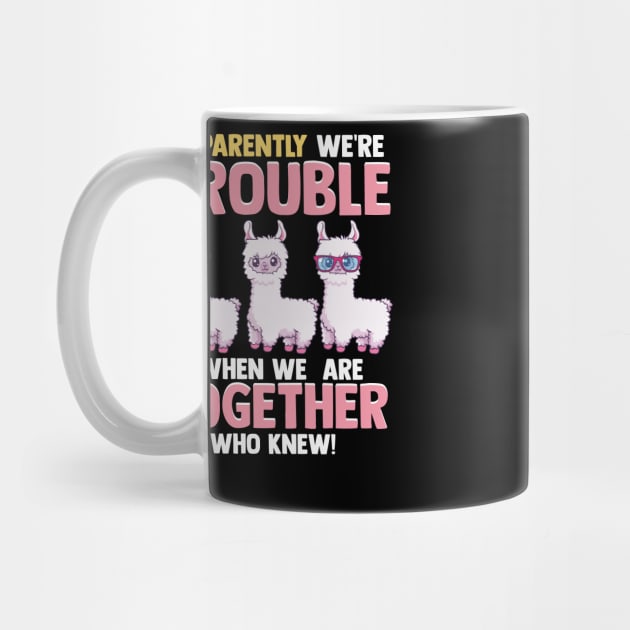 Cute Apparently We're Trouble When We Are Together by theperfectpresents